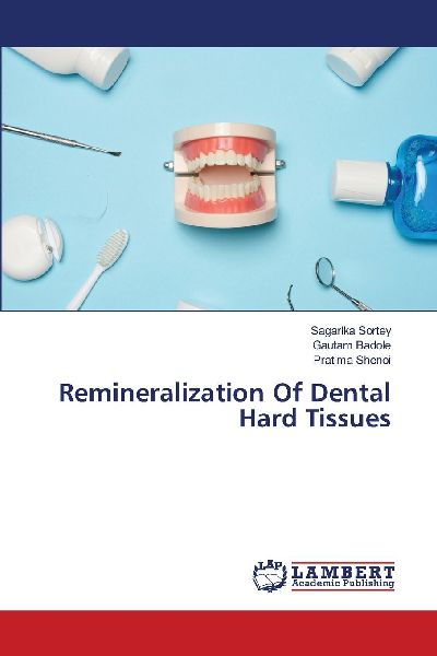 Remineralization Of Dental Hard Tissues
