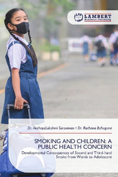 SMOKING AND CHILDREN: A PUBLIC HEALTH CONCERN: Developmental Consequences of Second and Third-hand Smoke from Womb to Adolescent