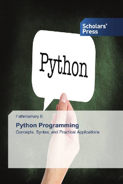 Python Programming: Concepts, Syntax, and Practical Applications