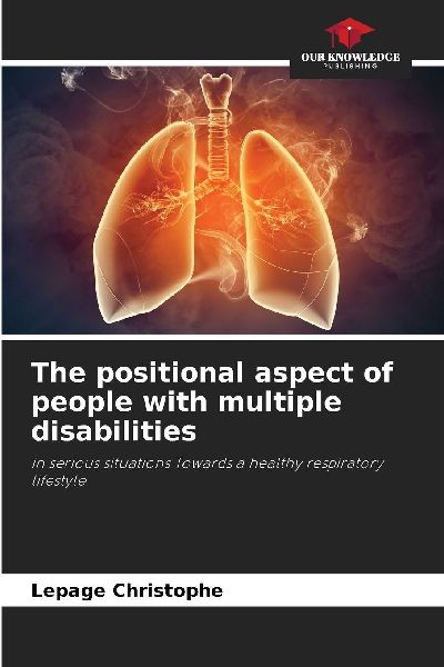 The positional aspect of people with multiple disabilities: in serious situations Towards a healthy respiratory lifestyle