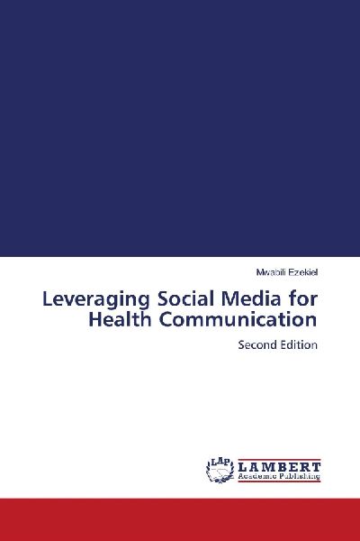 Leveraging Social Media for Health Communication: Second Edition