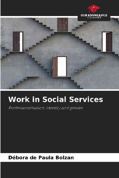 Work in Social Services: Professionalisation, identity and gender