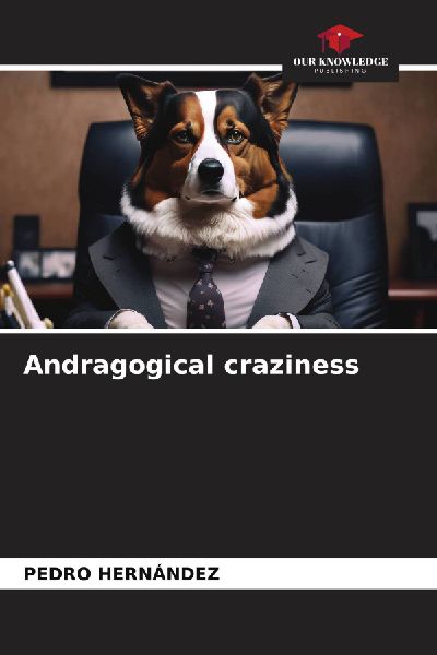 Andragogical craziness