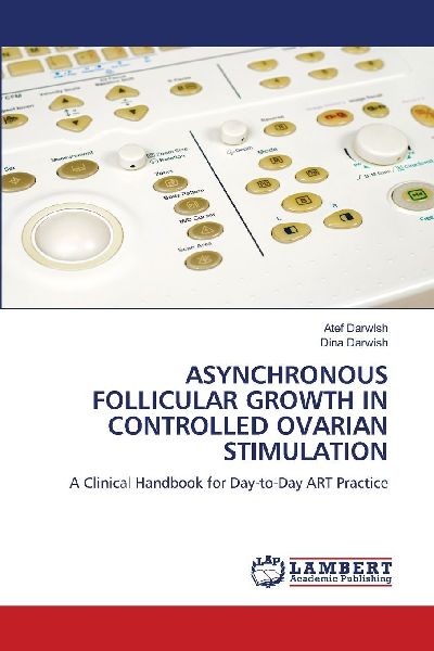 ASYNCHRONOUS FOLLICULAR GROWTH IN CONTROLLED OVARIAN STIMULATION: A Clinical Handbook for Day-to-Day ART Practice