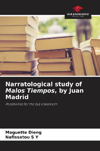 Narratological study of Malos Tiempos, by Juan Madrid: Possibilities for the ELE classroom