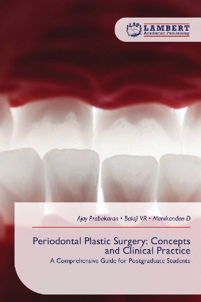 Periodontal Plastic Surgery: Concepts and Clinical Practice: A Comprehensive Guide for Postgraduate Students