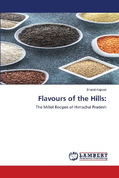 Flavours of the Hills:: The Millet Recipes of Himachal Pradesh