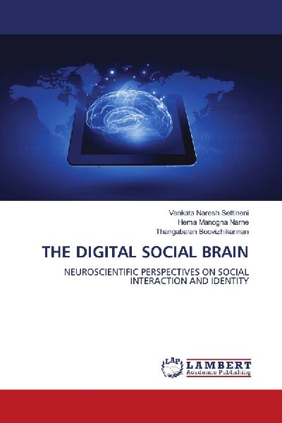 THE DIGITAL SOCIAL BRAIN: NEUROSCIENTIFIC PERSPECTIVES ON SOCIAL INTERACTION AND IDENTITY