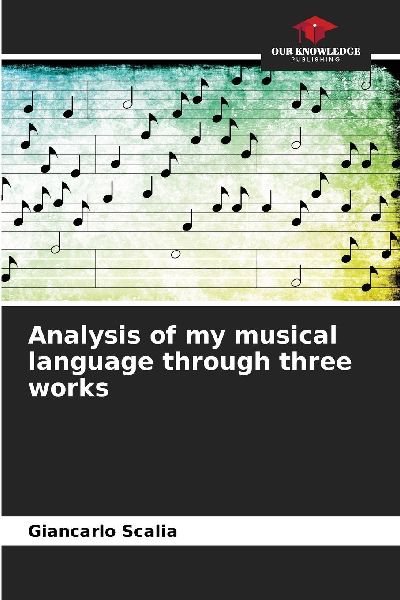 Analysis of my musical language through three works