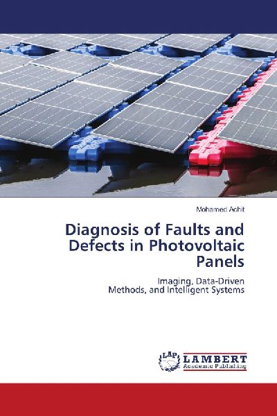 Diagnosis of Faults and Defects in Photovoltaic Panels: Imaging, Data-Driven Methods, and Intelligent Systems