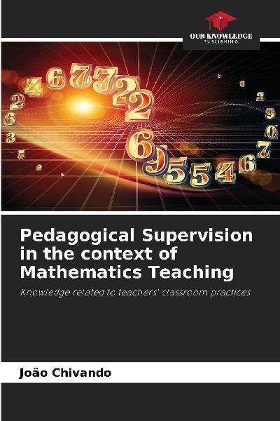 Pedagogical Supervision in the context of Mathematics Teaching: Knowledge related to teachers classroom practices