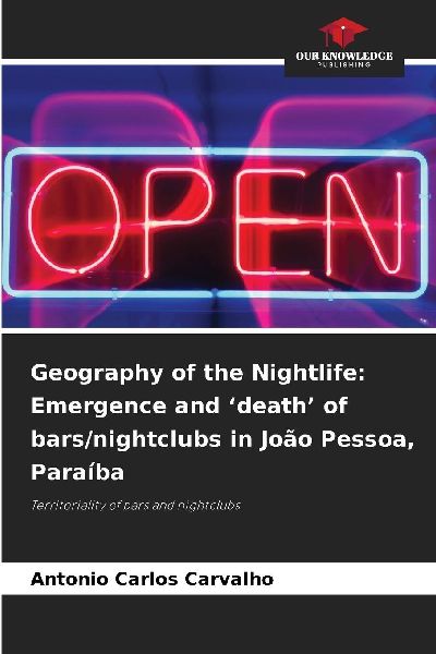 Geography of the Nightlife: Emergence and death of bars/nightclubs in João Pessoa, Paraíba: Territoriality of bars and nightclubs