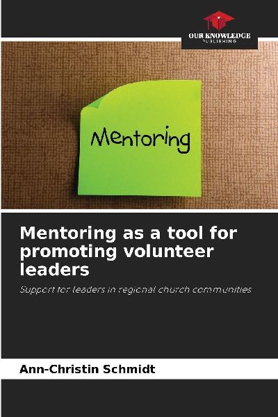 Mentoring as a tool for promoting volunteer leaders: Support for leaders in regional church communities