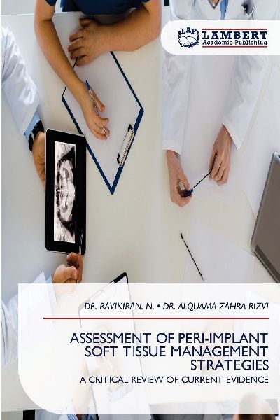 ASSESSMENT OF PERI-IMPLANT SOFT TISSUE MANAGEMENT STRATEGIES: A CRITICAL REVIEW OF CURRENT EVIDENCE