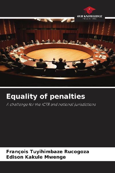 Equality of penalties: A challenge for the ICTR and national jurisdictions