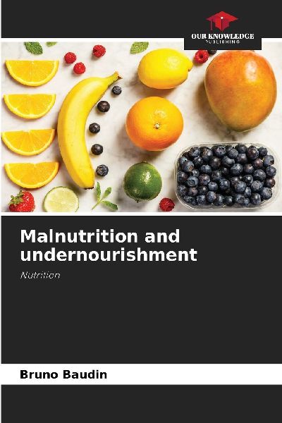 Malnutrition and undernourishment: Nutrition