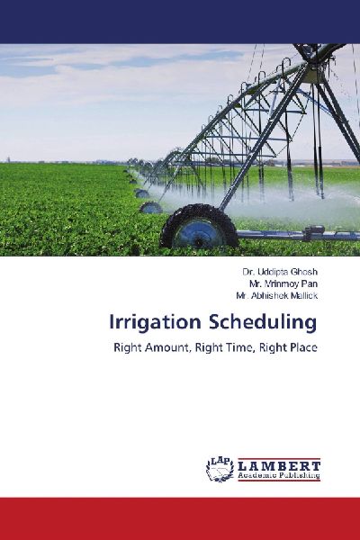 Irrigation Scheduling: Right Amount, Right Time, Right Place