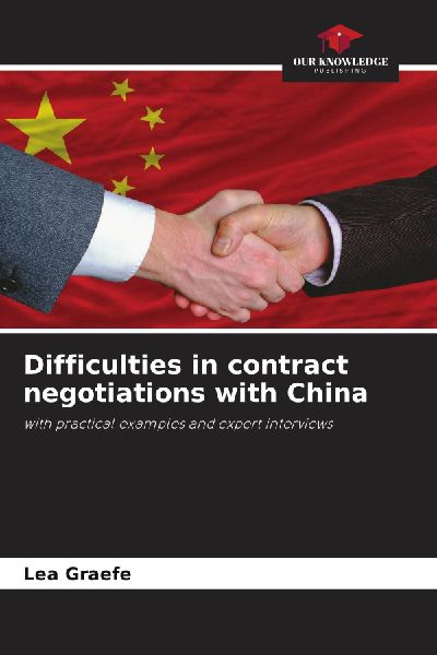 Difficulties in contract negotiations with China: with practical examples and expert interviews