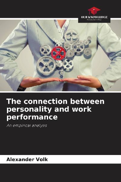 The connection between personality and work performance: An empirical analysis