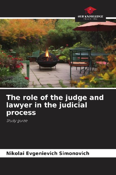 The role of the judge and lawyer in the judicial process: Study guide