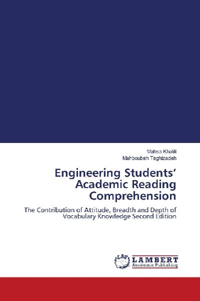 Engineering Students Academic Reading Comprehension: The Contribution of Attitude, Breadth and Depth of Vocabulary Knowledge Second Edition