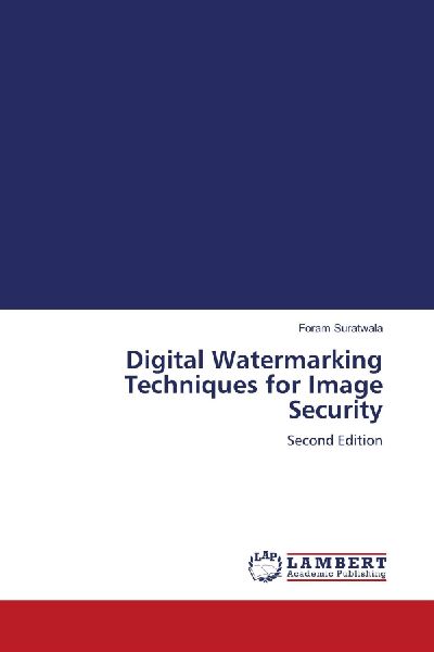 Digital Watermarking Techniques for Image Security: Second Edition