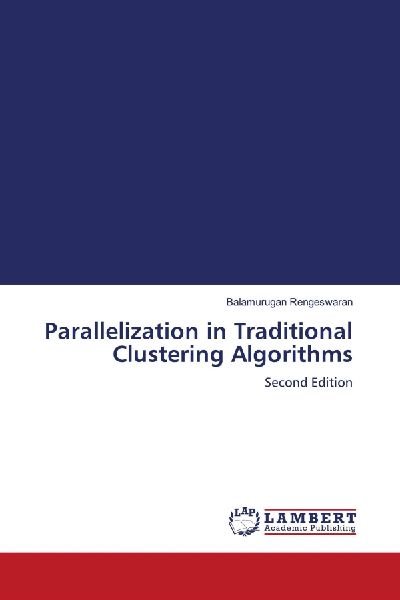 Parallelization in Traditional Clustering Algorithms: Second Edition