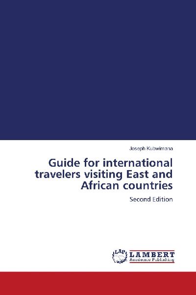 Guide for international travelers visiting East and African countries: Second Edition