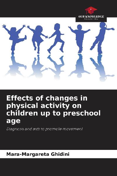 Effects of changes in physical activity on children up to preschool age: Diagnosis and aids to promote movement