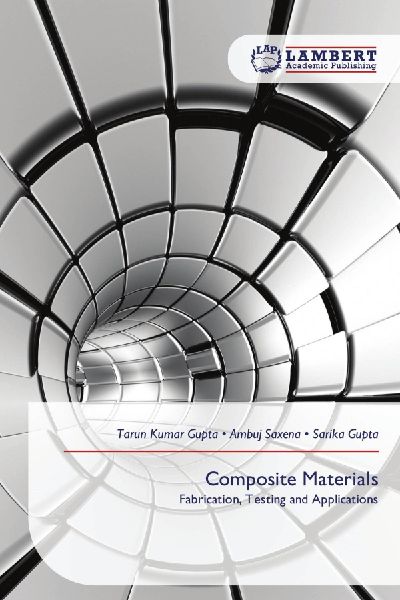 Composite Materials: Fabrication, Testing and Applications