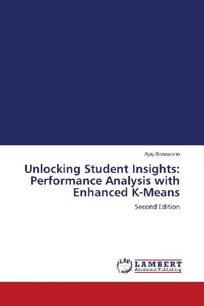 Unlocking Student Insights: Performance Analysis with Enhanced K-Means: Second Edition