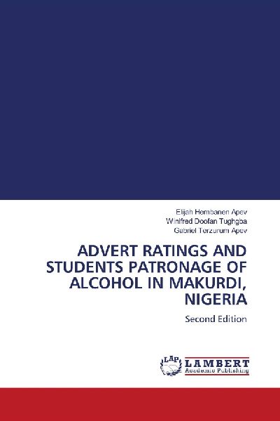 ADVERT RATINGS AND STUDENTS PATRONAGE OF ALCOHOL IN MAKURDI, NIGERIA: Second Edition