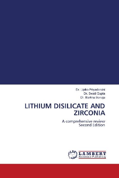 LITHIUM DISILICATE AND ZIRCONIA: A comprehensive review Second Edition