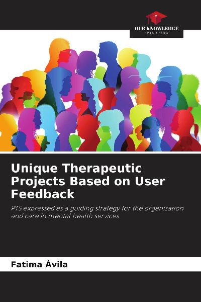 Unique Therapeutic Projects Based on User Feedback: PTS expressed as a guiding strategy for the organisation and care in mental health services