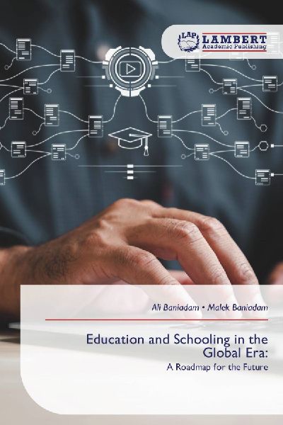 Education and Schooling in the Global Era:: A Roadmap for the Future