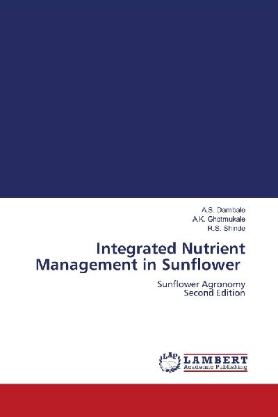 Integrated Nutrient Management in Sunflower: Sunflower Agronomy Second Edition