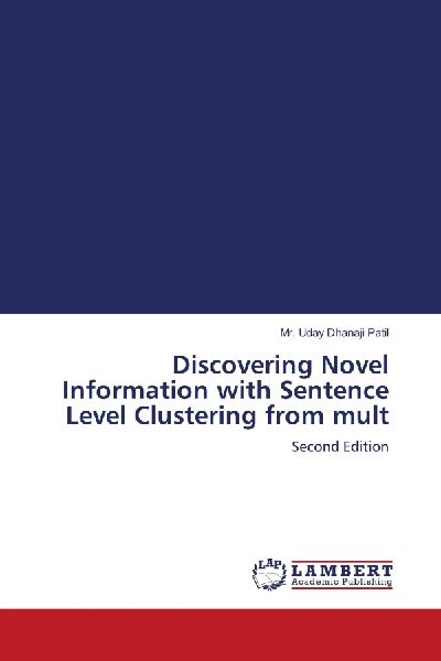 Discovering Novel Information with Sentence Level Clustering from mult: Second Edition
