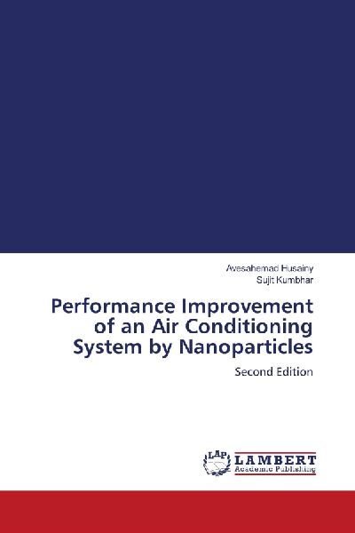 Performance Improvement of an Air Conditioning System by Nanoparticles: Second Edition