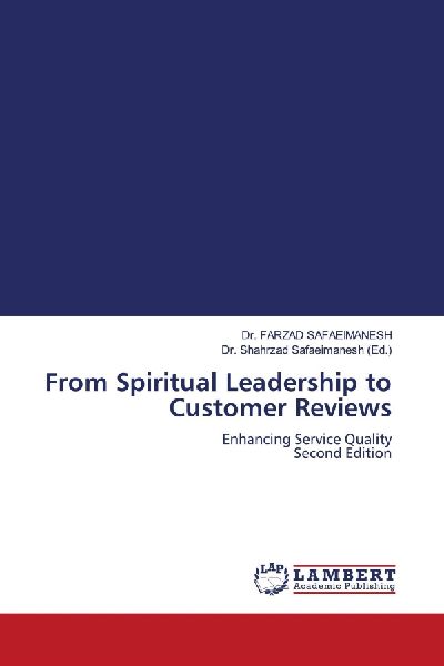 From Spiritual Leadership to Customer Reviews: Enhancing Service Quality Second Edition