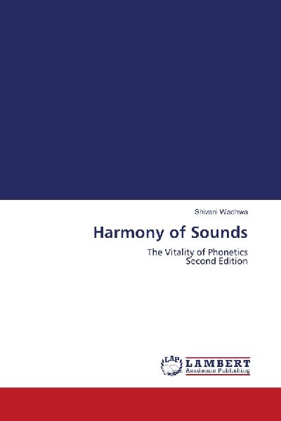 Harmony of Sounds: The Vitality of Phonetics Second Edition