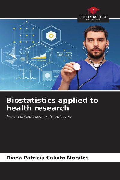 Biostatistics applied to health research: From clinical question to outcome