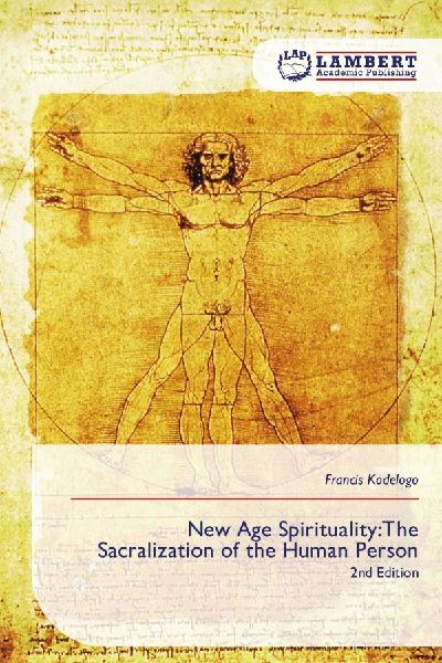 New Age Spirituality:The Sacralization of the Human Person: 2nd Edition