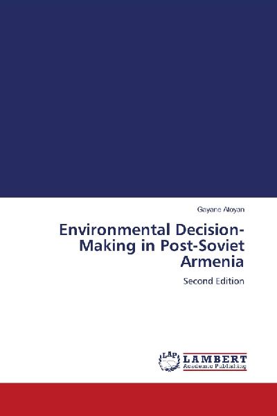 Environmental Decision-Making in Post-Soviet Armenia: Second Edition