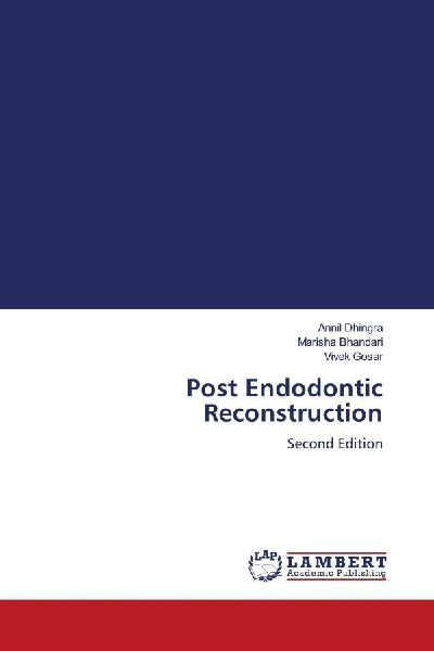 Post Endodontic Reconstruction: Second Edition