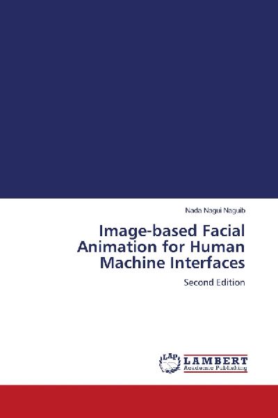 Image-based Facial Animation for Human Machine Interfaces: Second Edition