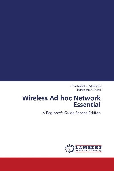 Wireless Ad hoc Network Essential: A Beginners Guide Second Edition
