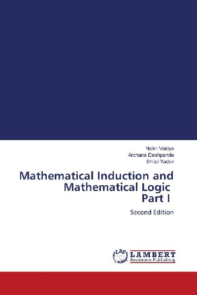 Mathematical Induction and Mathematical Logic Part I: Second Edition