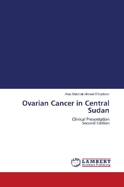 Ovarian Cancer in Central Sudan: Clinical Presentation Second Edition