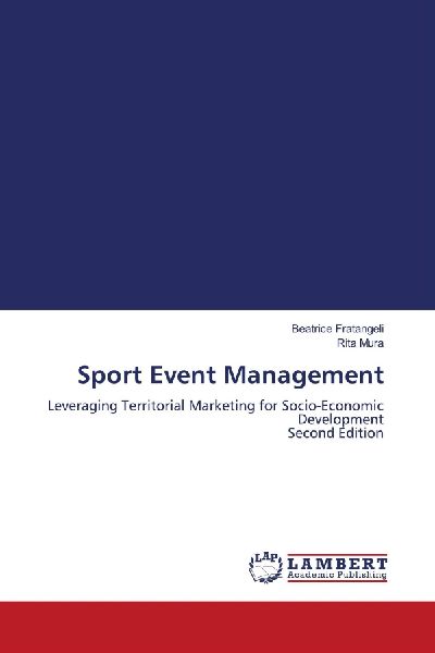 Sport Event Management: Leveraging Territorial Marketing for Socio-Economic Development Second Edition