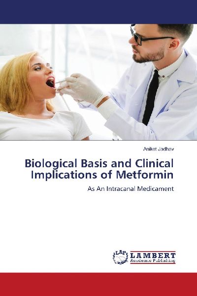 Biological Basis and Clinical Implications of Metformin: As An Intracanal Medicament